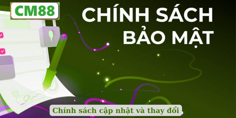 Chính sách cập nhật và thay đổi
